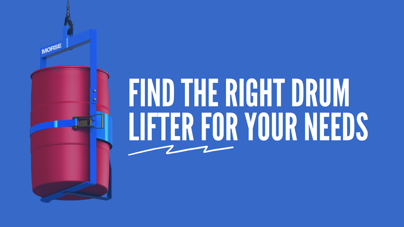 How to Select the Right Below-Hook Drum Lifter for Your Drum | Morse Manufacturing